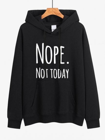 Wholesale NOPE NOT TODAY Print Fleece Hoodie