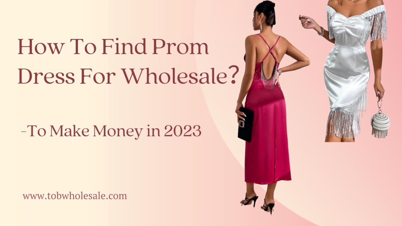 How to Find Prom Dress for Wholesale