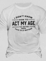 ACT MY AGE Letter Print Casual T-Shirt Wholesale