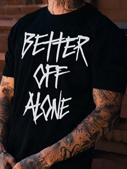 BETTER OFF ALONE Print Short Sleeve T-Shirt