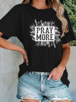 PRAY MORE Letter Short Sleeve T-Shirt