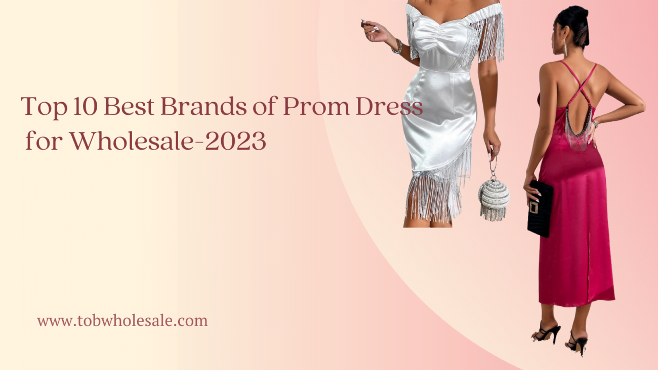 Top 10 Best Brands of Prom Dress for Wholesale