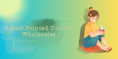 5 Best Printed T-shirts Wholesaler