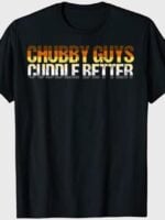 Chubby Guys Cuddle Better Gay Bear Flag Shirt