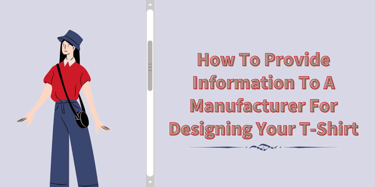 How To Provide Information To A Manufacturer For Designing Your T-Shirt