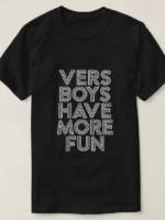 VERS BOYS HAVE MORE FUN Men's T-Shirt