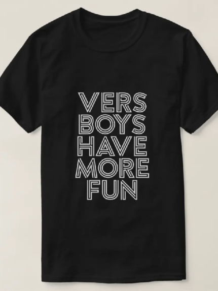 VERS BOYS HAVE MORE FUN Men's T-Shirt