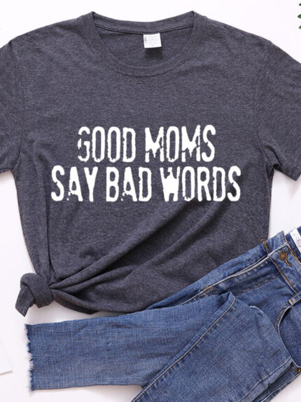 Wholesale GOOD MOMS SAY BAD WORDS Letter Print T-Shirt