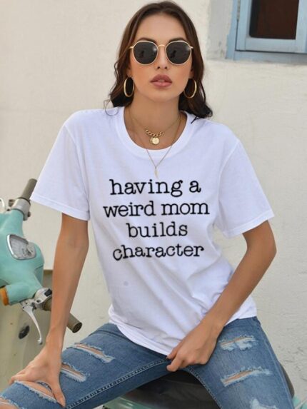 Wholesale Have a weird mom Print Short Sleeve T-Shirt