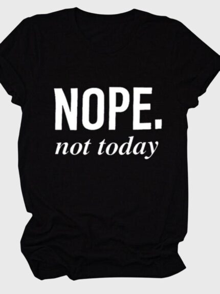 Wholesale NOPE Not Today Letter T-Shirt