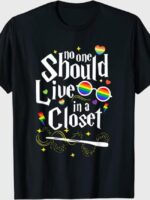 No One Should Live In A Closet LGBT Gay Pride T-Shirt