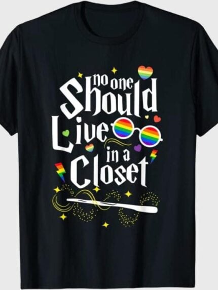 No One Should Live In A Closet LGBT Gay Pride T-Shirt