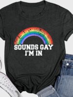 SOUNDS GAY I'M IN T-Shirt